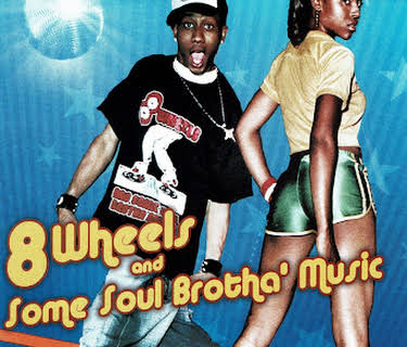 8 Wheels and Some Soul Brotha' Music (2003)