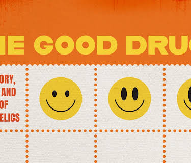 The Good Drug? The History, Politics and Science of Psychedelics (2023)