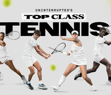 Uninterrupted's Top Class Tennis: Season 1