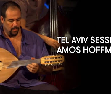Tel Aviv Sessions: Amos Hoffman (2012)