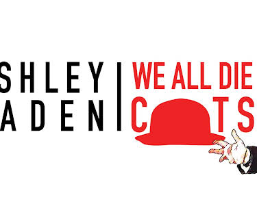 Ashley Haden: We All Die C**ts (2019)