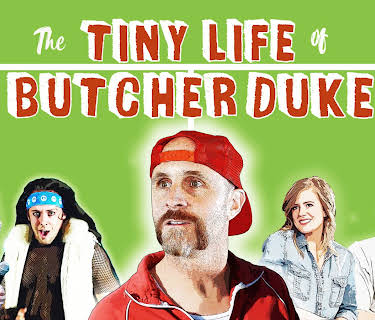 The Tiny Life of Butcher Duke (2019)