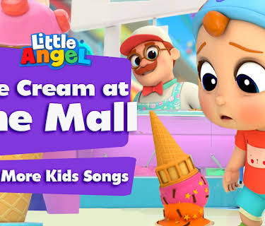 Ice Cream at The Mall & More Kids Songs - Little Angel