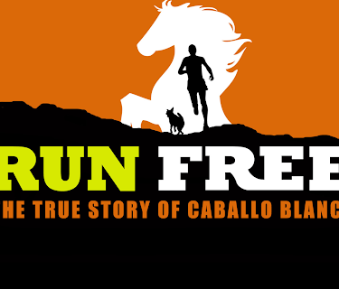 Run Free - The True Story of Caballo Blanco (2015)