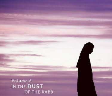 That the World May Know: Volume 6, In the Dust of the Rabbi—Faith Lesson 2, When the Rabbi Says, "Go" (2006)