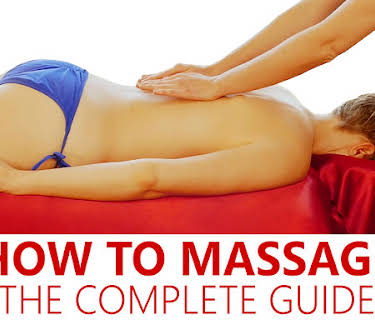 How To Massage: The Complete Guide