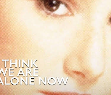 I Think We're Alone Now (2008)
