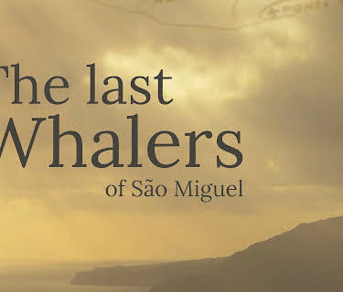 The Last Whalers of São Miguel (2019)