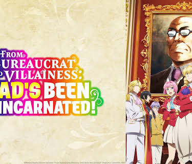 From Bureaucrat to Villainess: Dad's Been Reincarnated!