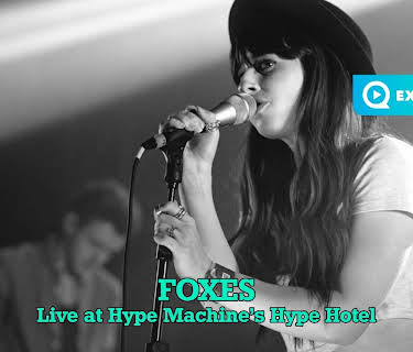 Foxes - Live at Hype Machine's Hype Hotel (2013)