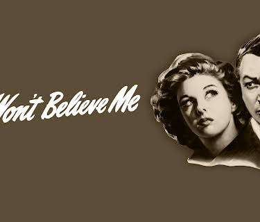 They Won't Believe Me (1947)