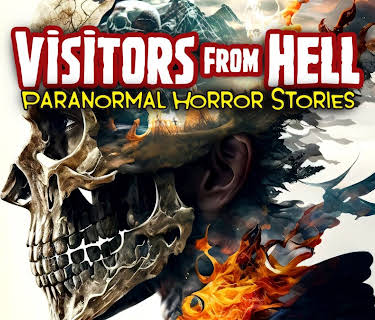 Visitors From Hell: Paranormal Horror Stories (2023)