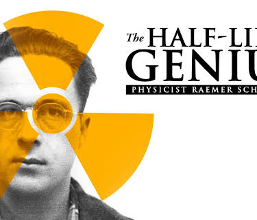 The Half-Life of Genius: Physicist Raemer Schreiber (2018)