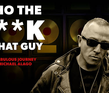 Who the F**k Is That Guy? The Fabulous Journey of Michael Alago (2017)