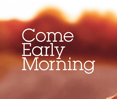 Come Early Morning (2006)