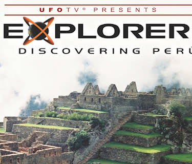 UFOTV Presents: Explorer - Discovering Peru (2016)