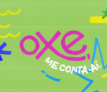 Oxe, Me Conta Aí