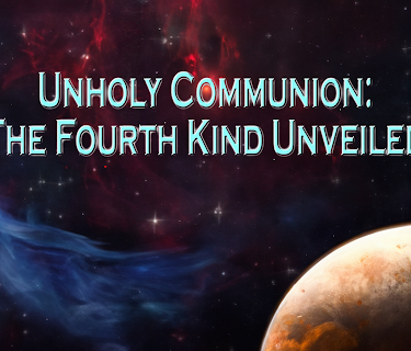 Unholy Communion: The Fourth Kind Unveiled