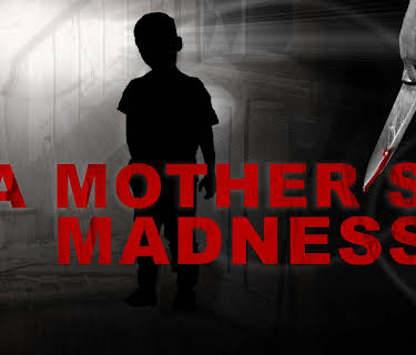 A Mothers Madness (2014)