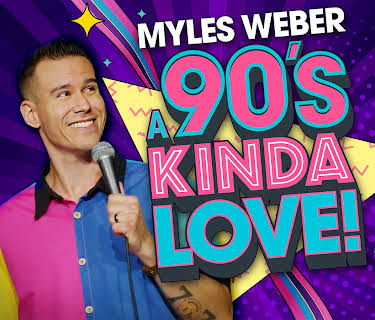 Myles Weber: A 90s Kinda Love (2025)