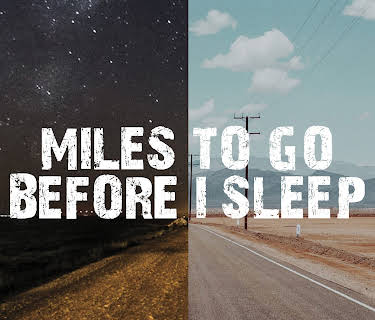Miles To Go Before I Sleep (2016)