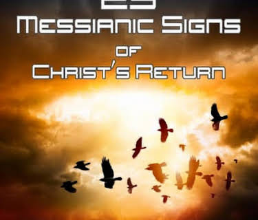 25 Messianic Signs of Christ’s Return (2006)