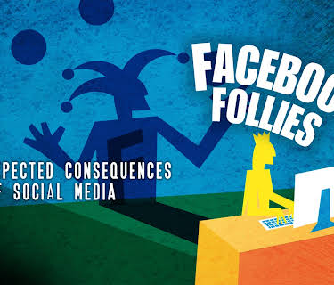 Facebook Follies: The Unexpected Consequences of Social Media (2011)