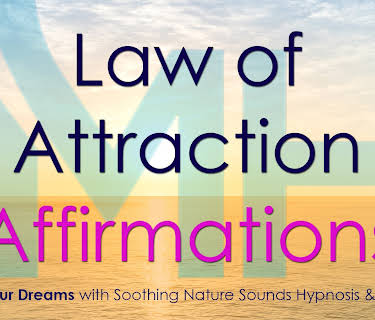 Law of Attraction Affirmations: Manifest Your Dreams with Soothing Nature Hypnosis & Meditation