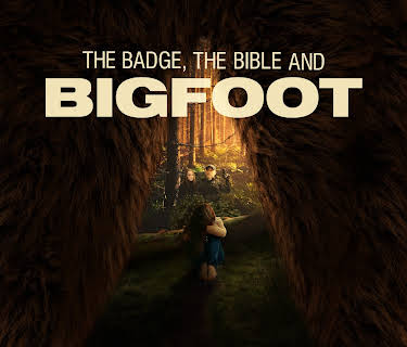 The Badge, The Bible and Bigfoot (2019)