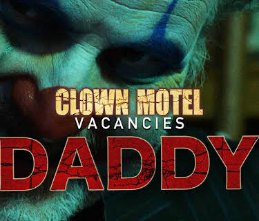 Clown Motel Vacancies: Daddy (2021)