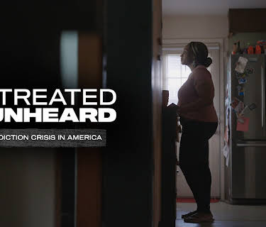 Untreated & Unheard: The Addiction Crisis in America (2022)