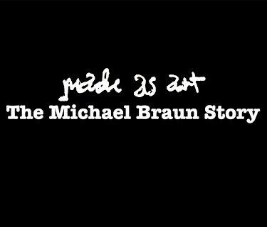 Made as Art: The Michael Braun Story (2019)