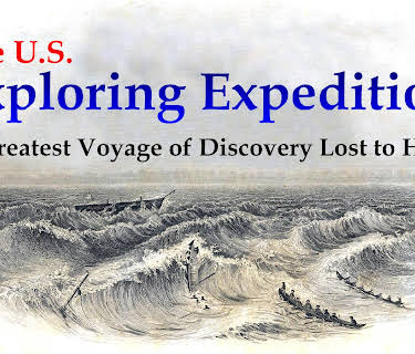 The U.S. Exploring Expedition: The Greatest Voyage of Discovery Lost to History (2018)
