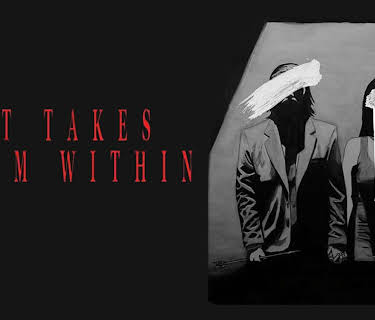 It Takes From Within (2018)