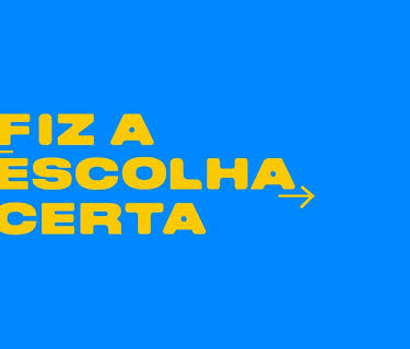 Fiz a escolha certa