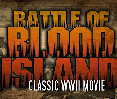 Battle of Blood Island: Classic WWII Movie (2016)