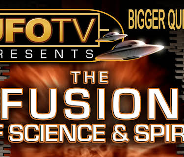 UFOTV Presents Bigger Questions - The Fusion Of Science And Spirit (2008)
