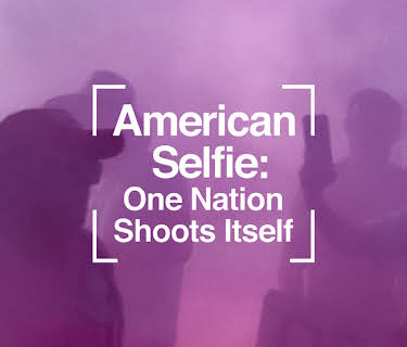 American Selfie: One Nation Shoots Itself (2020)