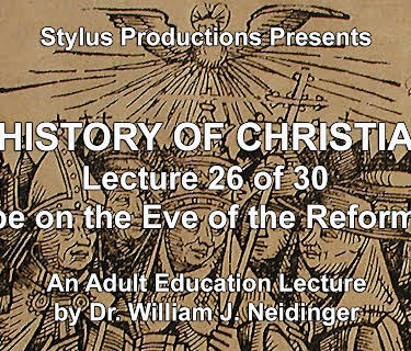 The History of Christianity. Lecture 26 of 30. Europe on the Eve of the Reformation.