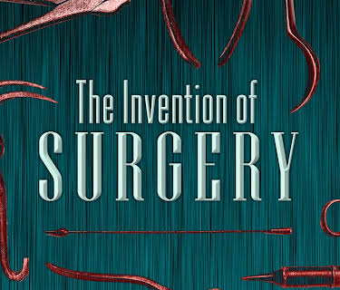 The Invention of Surgery