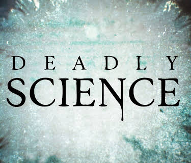 Deadly Science
