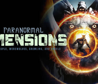 Paranormal Dimensions: Shadow People, Werewolves, Gremlins and Angels (2025)
