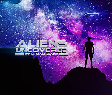 Aliens Uncovered - ET or Man-Made (2022)