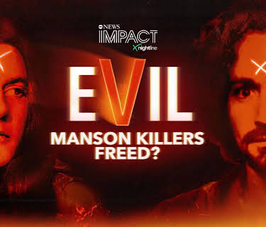 IMPACT x Nightline: Evil: Manson Killers Freed?