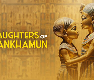 The Daughters Of Tutankhamun (2022)