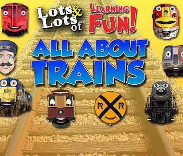 Lots & Lots of Learning Fun - All About Trains