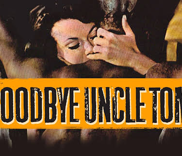 GOODBYE UNCLE TOM (1972)