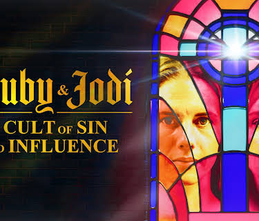 Ruby & Jodi: A Cult of Sin and Influence