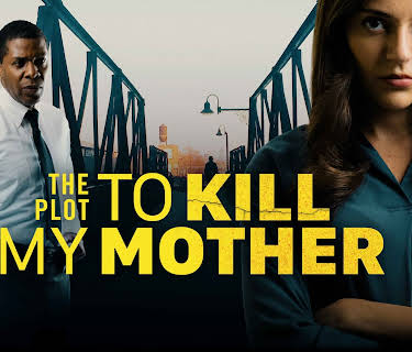 The Plot to Kill My Mother (2023)