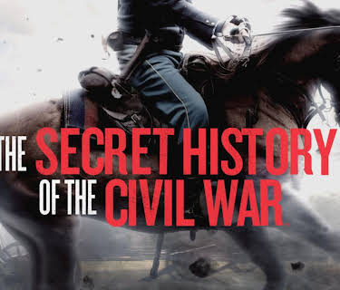 The Secret History of the Civil War